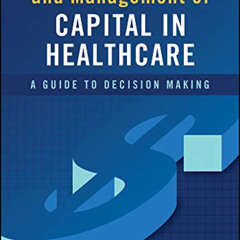 DOWNLOAD EBOOK 🖌️ Strategic Allocation and Management of Capital in Healthcare: A Gu