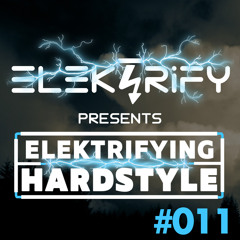 Elektrifying Hardstyle Mix 2021 Podcast Episode 011