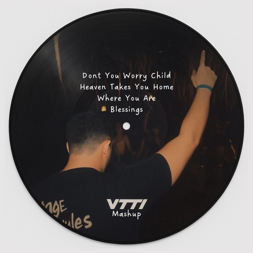 Dont You Worry Child x Heaven Takes You Home x Where You Are x Blessings (VTTI Mashup) filtr copy