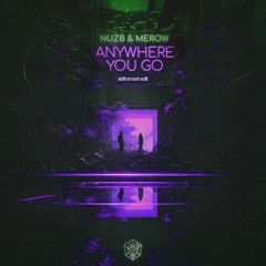 nuzb & merow - anywhere you go (sidfromash edit)