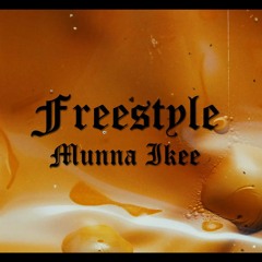 Munna Ikee - Freestyle