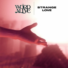 The Word Alive - Strange Love