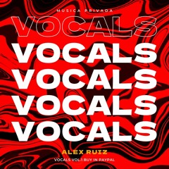 Private Vocals Vol.1 - Alex Ruiz | CLICK BUY DOWNLOAD!