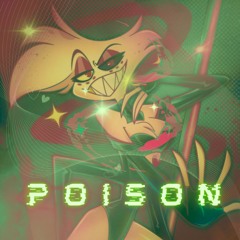 POISON [Hazbin Hotel Remix]