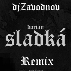 Dorian - Sladká (djZavodnov Remix)