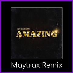 Amazing (Maytrax Remix)