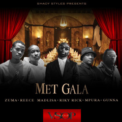 Shady Styles- MET GALA VSOP FT: GUNNA RIKY MPURA ZUMA N REECE MADLISA