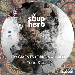 Premiere: Folic State - Fragments (Original Mix) [Soupherb Records]