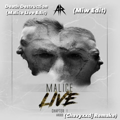 Malice - Death Destruction (Malice Live Edit) (LIVE EDIT)(Chavyxxdj Remake).mp3
