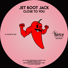 PREMIERE: Jet Boot Jack - Close To You [Super Spicy Records]
