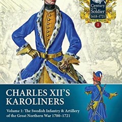 VIEW PDF 🗂️ Charles XII's Karoliners: Volume 1 - The Swedish Infantry & Artillery of