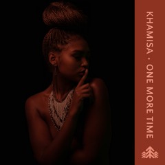 Khamisa - One More Time [This Song Is Sick Premiere]