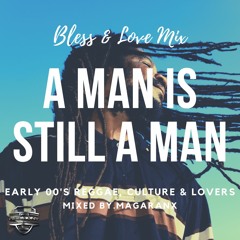A Man Is Still a Man ~Bless & Love~