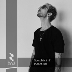 Guestmix 111: Bob Aster (BY/LT)