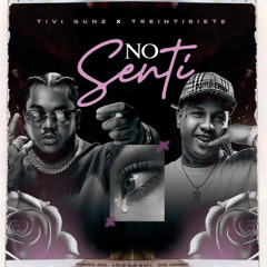 TIVI GUNZ x TREINTISIETE - NO SENTI (DJ MIXER)