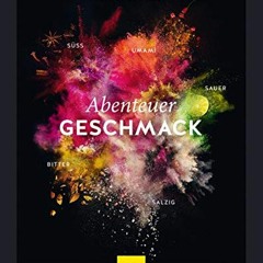 Read PDF Abenteuer Geschmack! (GU Themenkochbuch)