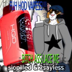 hate hqd vapes w/ 2sayless (prod. 2sayless)