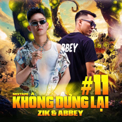 ZIK & ABBEY On Air | Khong Dung Lai #11 | Mixtape Houselak