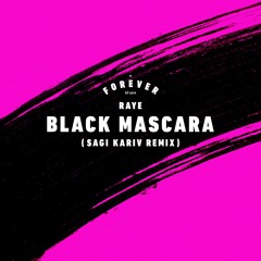 RAYE - Black Mascara (Sagi Kariv Remix)