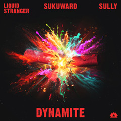 Liquid Stranger, Sully feat. Sukuward - Dynamite