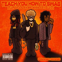 Teach You How To Swag (feat. BigBabyGucci & Lul Gwap) (prod. by @prodbyEddie)