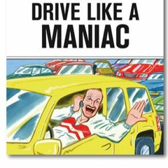 DRIVING LIKE A MANIAC