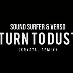 Sound Surfer & Verso - Turn To Dust (Krystal Remix) MASTER V2