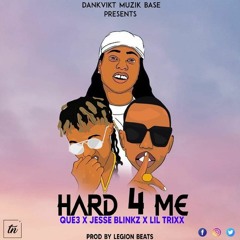 HARD 4 ME - Que3 ft Jesse Blinkz & Lil Trixx