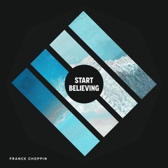 Franck Choppin - Start Believing