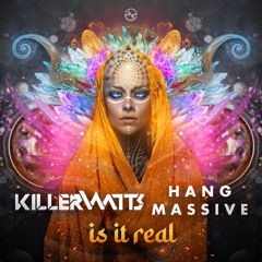Killerwatts & Hang Massive - Is This Real ...NOW OUT!!