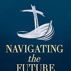 [DOWNLOAD] PDF 📁 Navigating the Future: Traditioned Innovation for Wilder Seas by  A