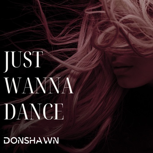 Just Wanna Dance - Don Shawn ( ft. Asher Roth)