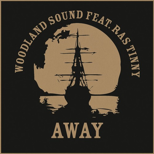 WOODLAND SOUND feat. RAS TINNY - Away