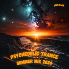 Psychedelic Trance - Summer Mix 2024