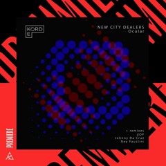 Premiere | New City Dealers - Ocular (Ney Faustini Remix) [EKORD]