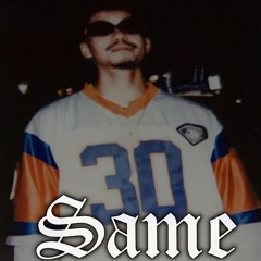 Same (prod Elii Beatz)
