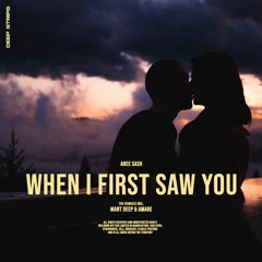 Abee Sash - When I First Saw You (Mant Deep Remix)