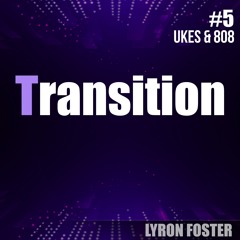Transition 5 - Ukes & 808