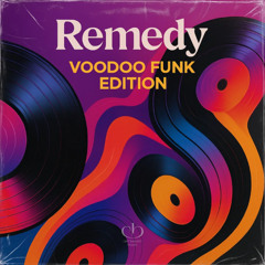 Remedy – Voodoo Funk Edition