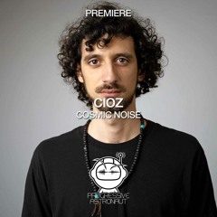 PREMIERE: Cioz - Cosmic Noise (Original Mix) [Stil Vor Talent]