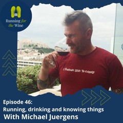 Episode 46: Running, drinking and knowing things (with Michael Juergens)
