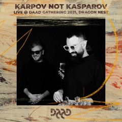 KARPOV NOT KASPAROV @ Daad Gathering 2021, Dragon Nest
