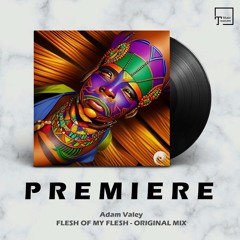 PREMIERE: Adam Valey - Flesh Of My Flesh (Original Mix) [INWARD RECORDS]