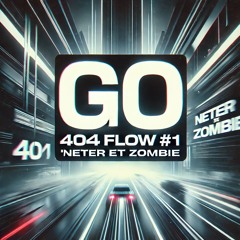 GO - 404 FLOW #1
