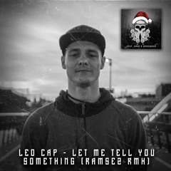 Leo Cap - Let Me Tell You Something (Ramsez Remix)