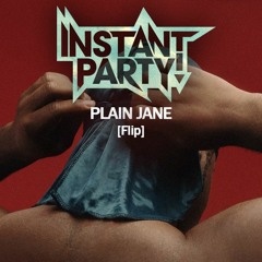 Plain Jane (Instant Party! DnB Flip)