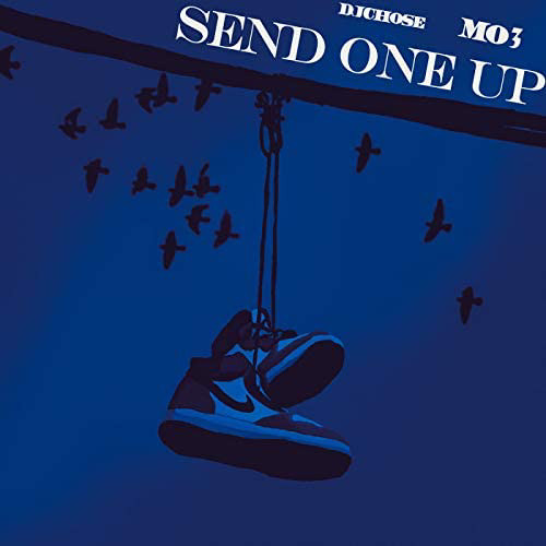 DJ Chose x MO3 Send One Up