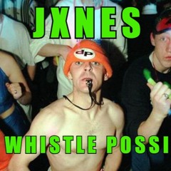 JXNES - Whistle Possi