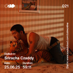CSTM Mix 021: Dialled-In w/ Sriracha Czaddy - 25/06/2025