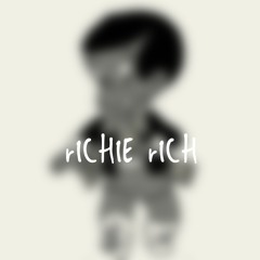 rICHIE rICH [Prod. by B.P.R!]